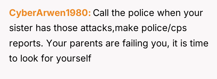 CyberArwen1980 Call the police when your sister has those attacks,make...