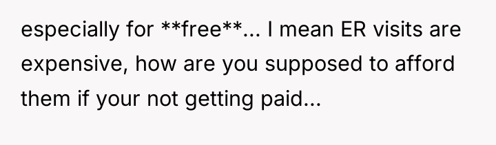 especially for **free**... I mean ER visits are expensive, how...