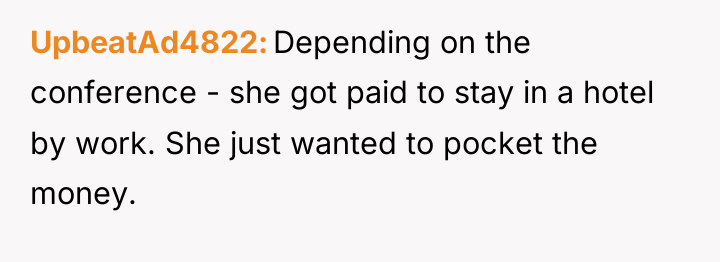 UpbeatAd4822 Depending on the conference - she got paid to...