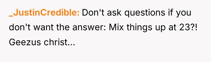 _JustinCredible Don't ask questions if you don't want the answer:...