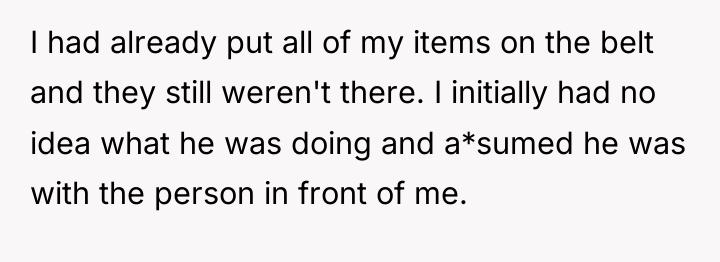 I had already put all of my items on the...