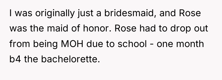 I was originally just a bridesmaid, and Rose was the...