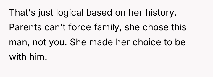 That's just logical based on her history. Parents can't force...