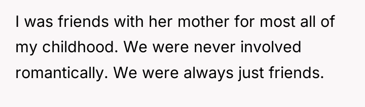 I was friends with her mother for most all of...
