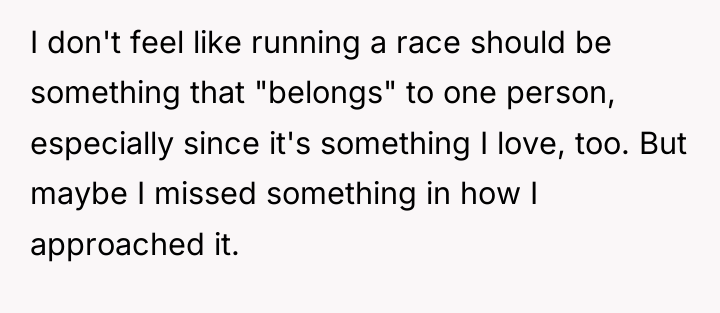 I don't feel like running a race should be something...