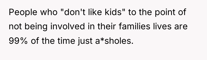 People who "don't like kids" to the point of not...