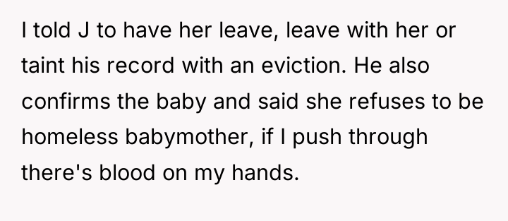 I told J to have her leave, leave with her...