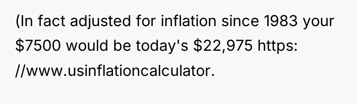 (In fact adjusted for inflation since 1983 your $7500 would...