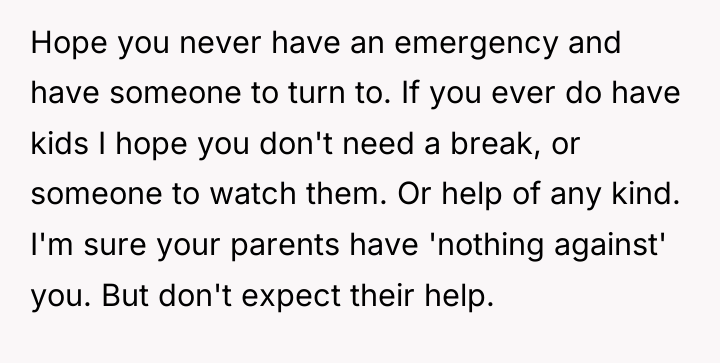 Hope you never have an emergency and have someone to...