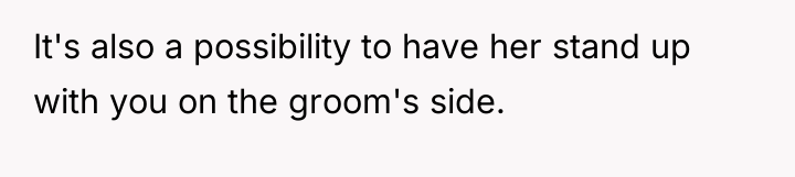It's also a possibility to have her stand up with...