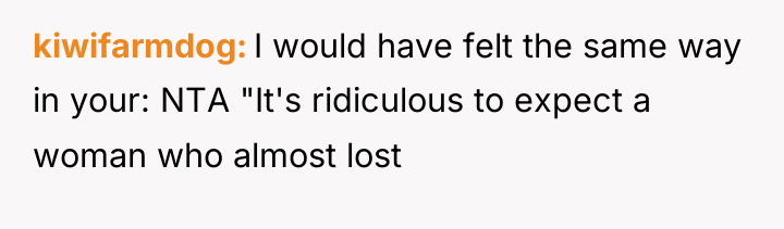 kiwifarmdog I would have felt the same way in your:...