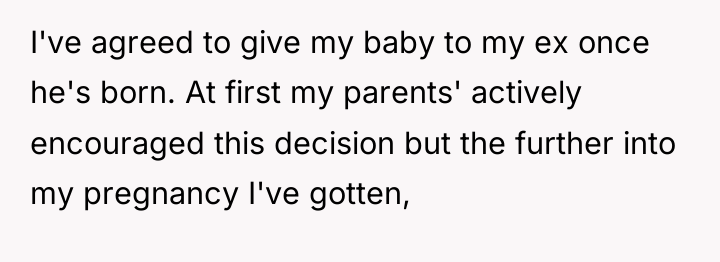 I've agreed to give my baby to my ex once...