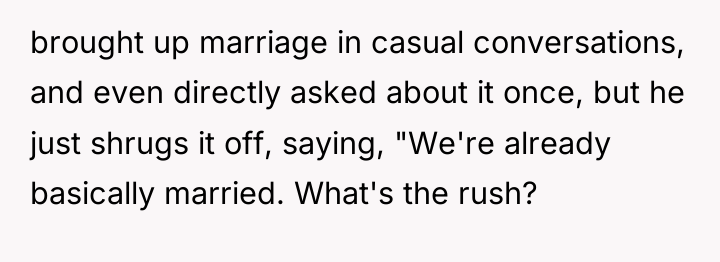 brought up marriage in casual conversations, and even directly asked...