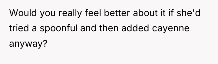 Would you really feel better about it if she'd tried...