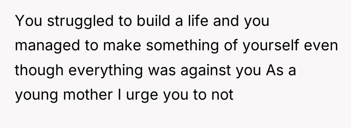 You struggled to build a life and you managed to...