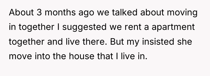 About 3 months ago we talked about moving in together...
