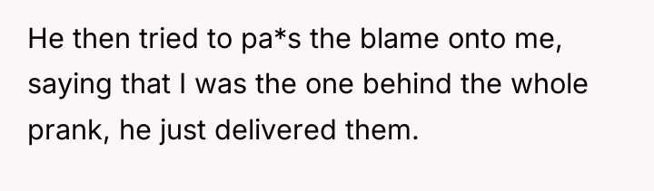 He then tried to pa*s the blame onto me, saying...