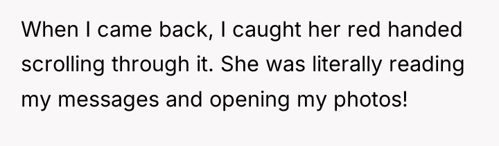 When I came back, I caught her red handed scrolling...