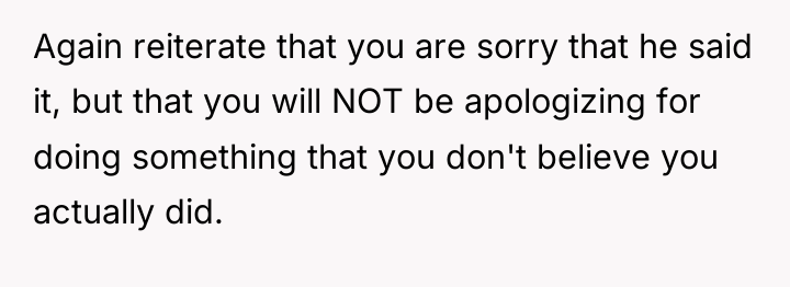 Again reiterate that you are sorry that he said it,...