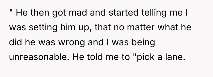 " He then got mad and started telling me I...