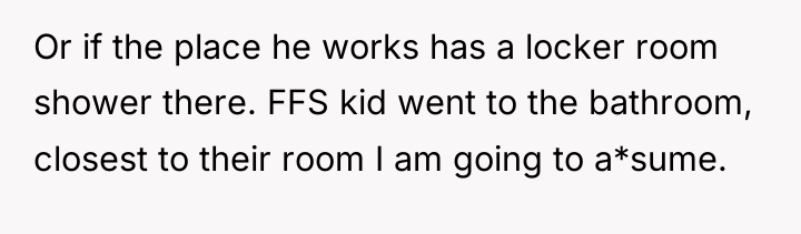 Or if the place he works has a locker room...