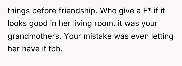 things before friendship. Who give a F* if it looks...