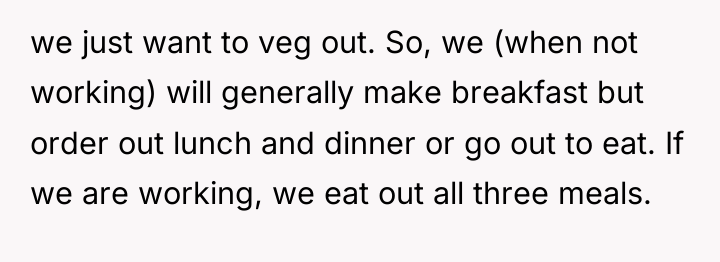 we just want to veg out. So, we (when not...