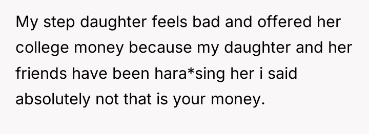 My step daughter feels bad and offered her college money...