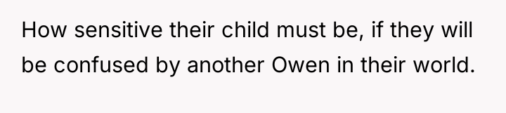 How sensitive their child must be, if they will be...