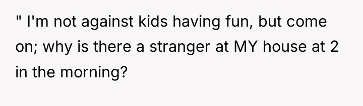 " I'm not against kids having fun, but come on;...