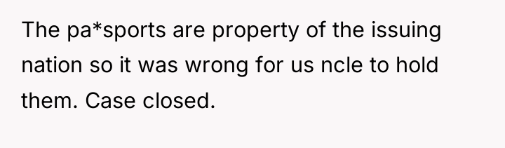The pa*sports are property of the issuing nation so it...