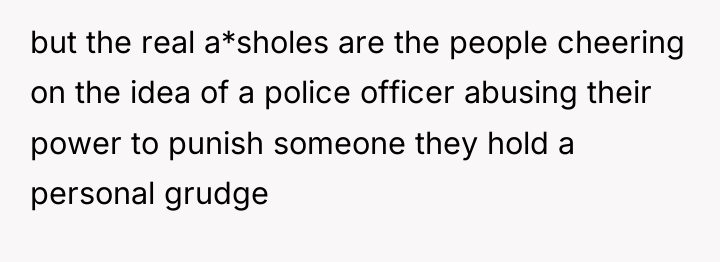 but the real a*sholes are the people cheering on the...