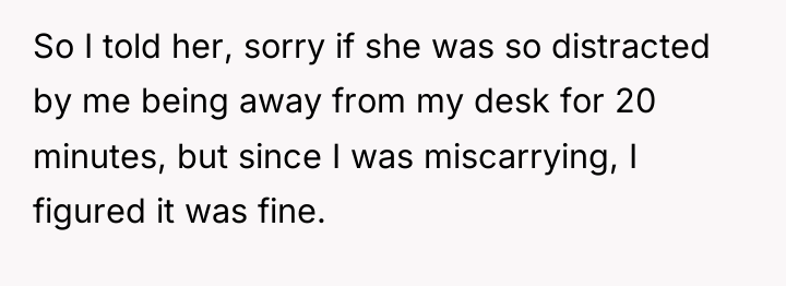 So I told her, sorry if she was so distracted...