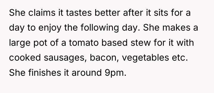 She claims it tastes better after it sits for a...