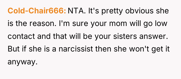 Cold-Chair666 NTA. It's pretty obvious she is the reason. I'm...
