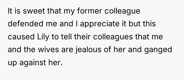 It is sweet that my former colleague defended me and...