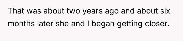 That was about two years ago and about six months...