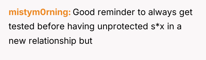 mistym0rning Good reminder to always get tested before having unprotected...