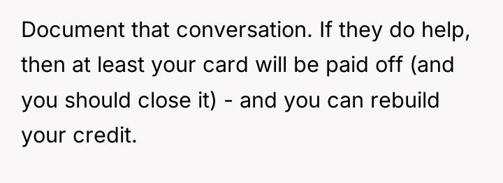 Document that conversation. If they do help, then at least...