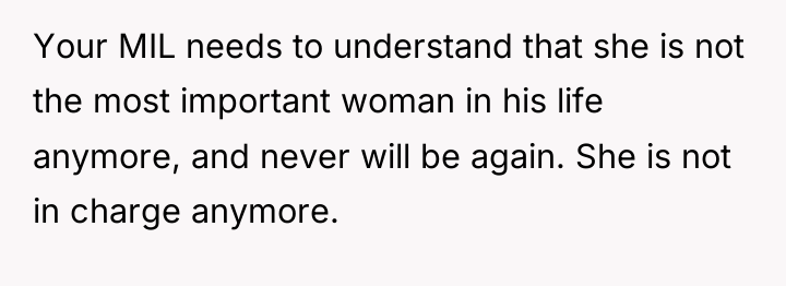 Your MIL needs to understand that she is not the...