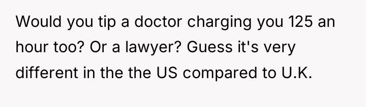 Would you tip a doctor charging you 125 an hour...