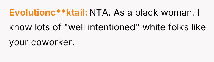 Evolutionc**ktail NTA. As a black woman, I know lots of...