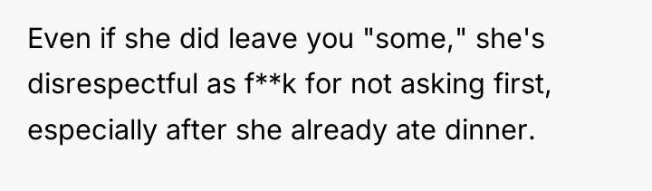 Even if she did leave you "some," she's disrespectful as...