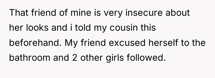 That friend of mine is very insecure about her looks...