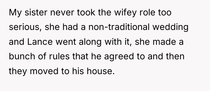 My sister never took the wifey role too serious, she...