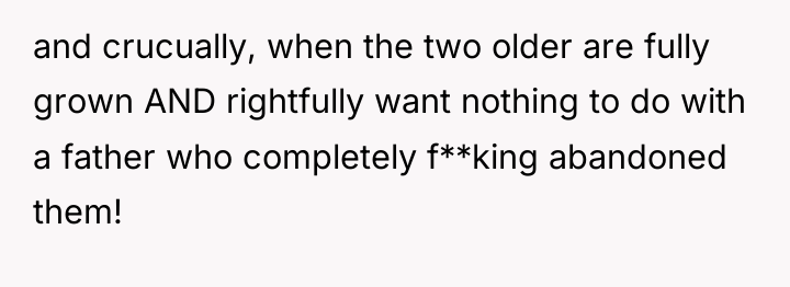 and crucually, when the two older are fully grown AND...