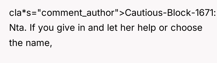 cla*s="comment_author">Cautious-Block-1671: Nta. If you give in and let her help...