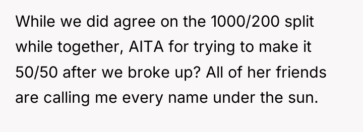 While we did agree on the 1000/200 split while together,...
