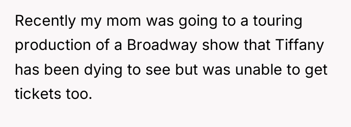 Recently my mom was going to a touring production of...