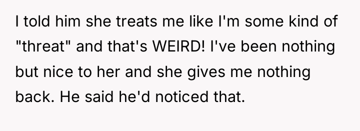 I told him she treats me like I'm some kind...
